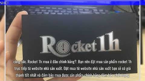 Bao nhiêu tiền 1 viên rocket 1h