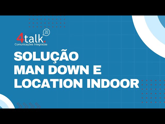 Vídeo Location indoor e Man down