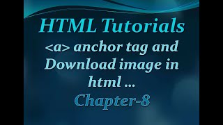 Anchor tag and download image in html (chapter-8) | HTML Web designing | by khyati jadhav