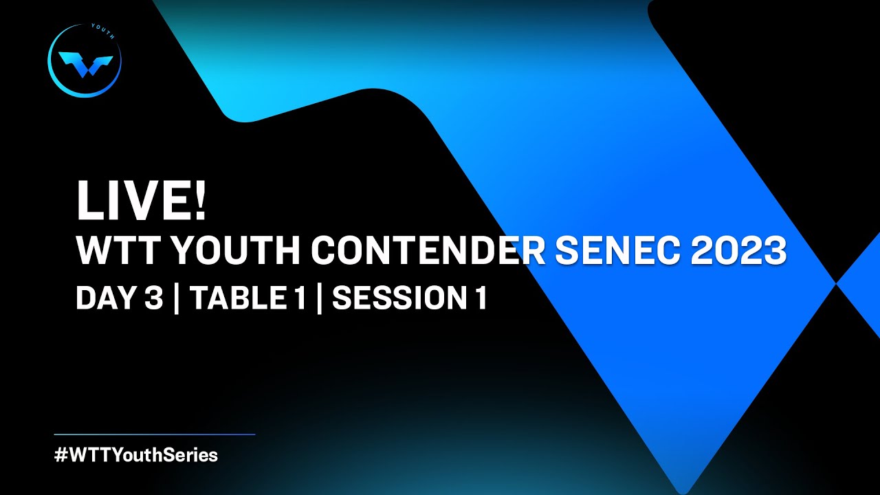 LIVE! | T1 | Day 3 | WTT Youth Contender Senec 2023 | Session 1 - YouTube