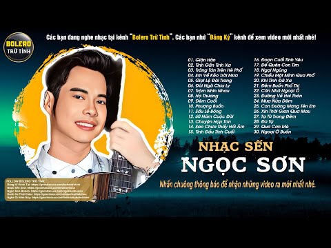 BOLERO TRỮ TÌNH - NGỌC SƠN - Liên khúc Giận Hờn, Tình Gần Tình Xa, Trăng Tàn Trên Hè Phố...