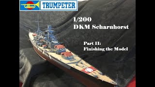 DKM Scharnhorst 1/200 Trumpeter Part II: Finishing the model