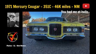 Yes its YELLOW - 1971 Mercury Cougar - 351 C - 46K original miles - $19,500 (NM)