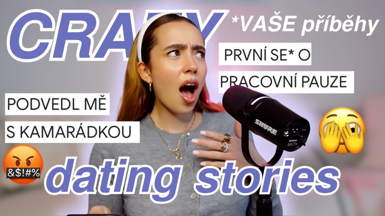 CRAZY DATING STORIES #6 - vaše příběhy!