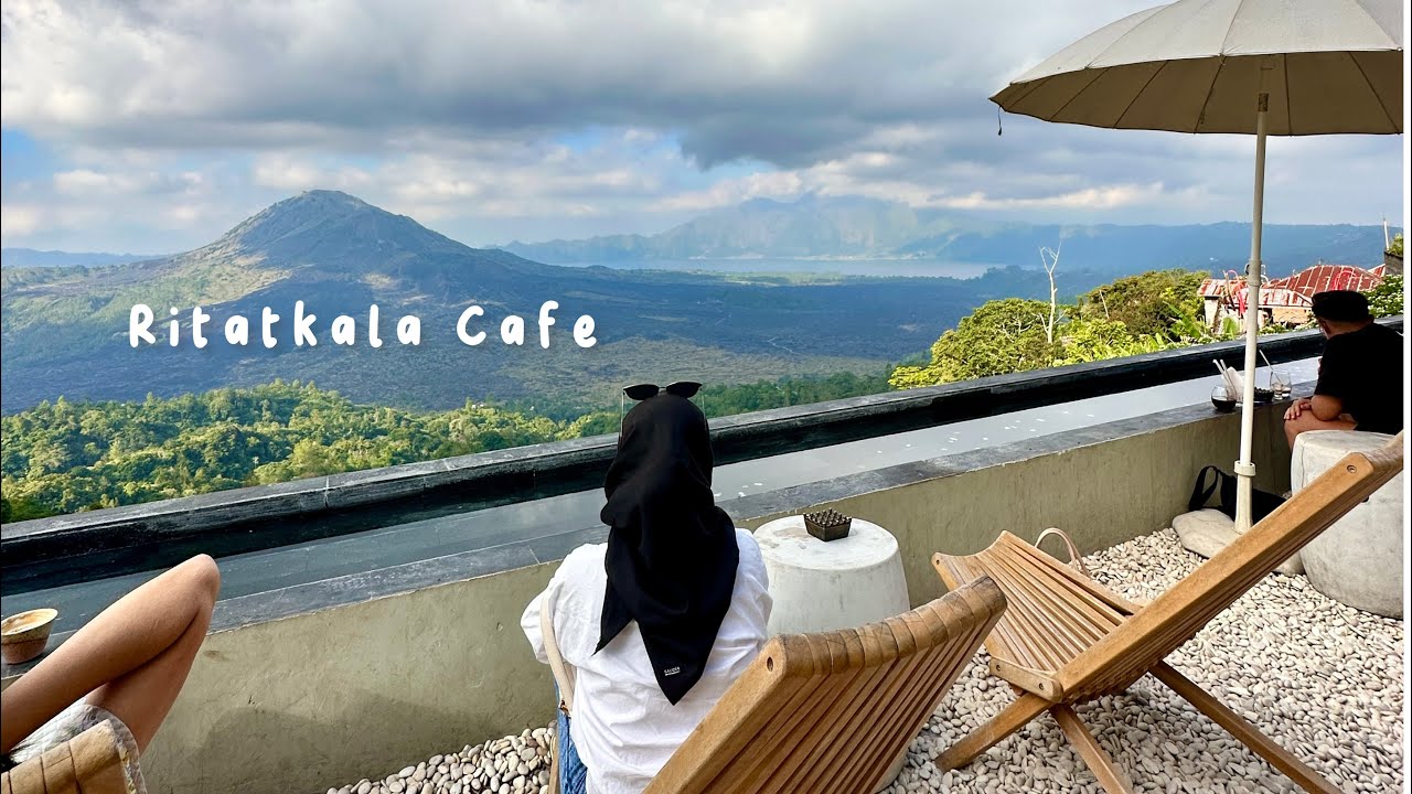 Ritatkala Cafe | Caffe dengan View Bagus di Kintamani Bali