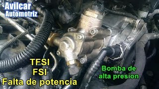 Bomba de alta presion vw TSI TFSI falta de potencia como revisarla avilcar automotriz