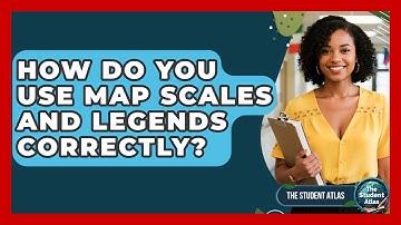 How Do You Use Map Scales And Legends Correctly? - The Student Atlas