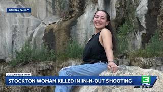 Stockton woman identified as In-N-Out shooting victim