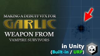 Creating a debuff VFX for Vampire Survivors' Garlic (Built-in / URP) — Unity VFX tutorials