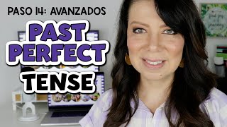 PASO 14: CÓMO USAR EL PASADO PERFECTO EN INGLÉS | PAST PERFECT TENSE