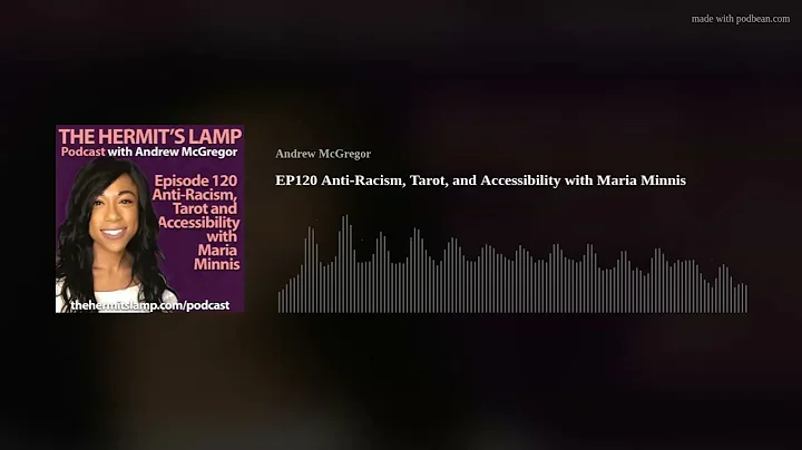 EP120 Anti-Racism, Tarot, and Accessibility with M...