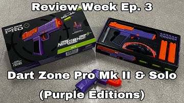 Review Week Ep. 3: Dart Zone Pro Mk II & Solo (Purple Editions)