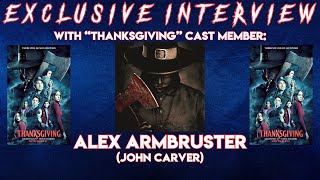 THANKSGIVING – CAST MEMBER: ALEX ARMBRUSTER (JOHN CARVER)  **LIVE INTERVIEW**