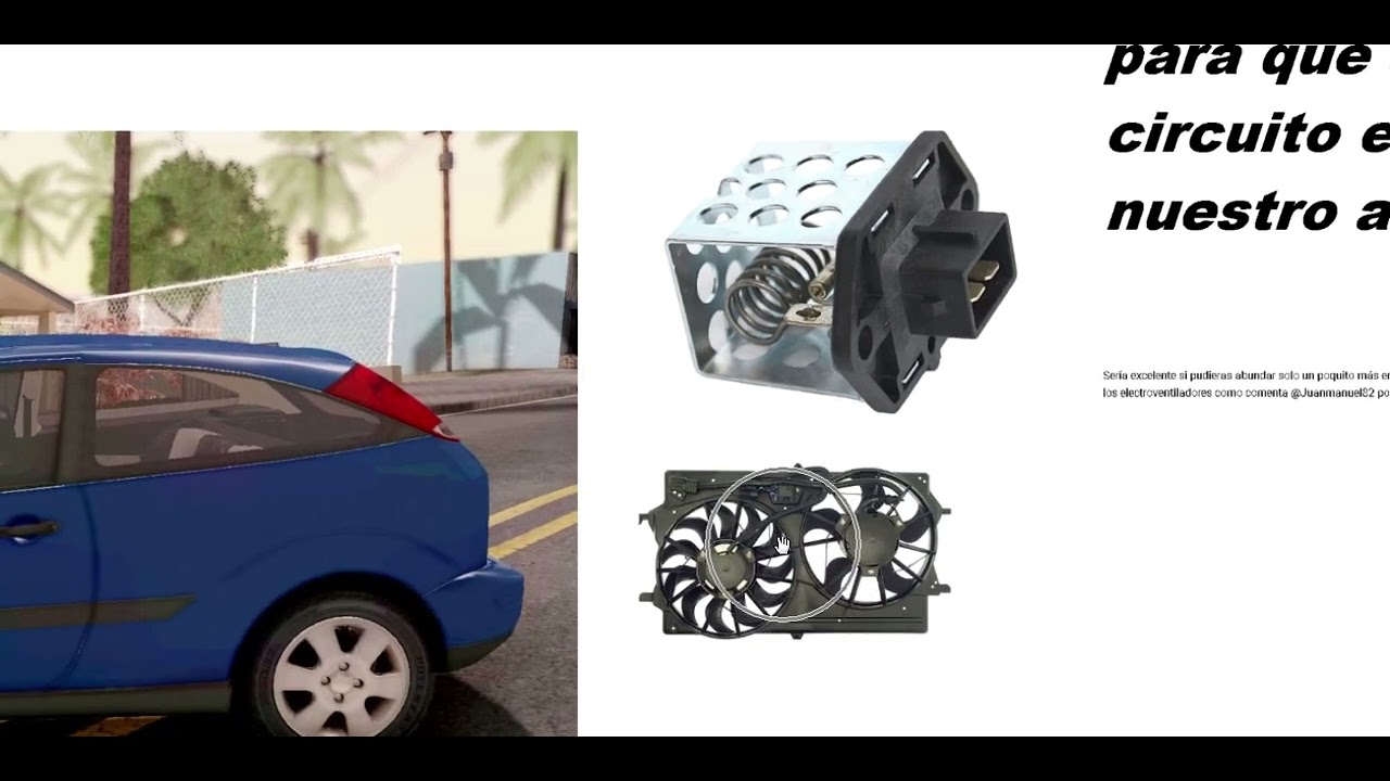 ford focus  para que es la resisitencia  de los abanicos del sistema de enfriamiento