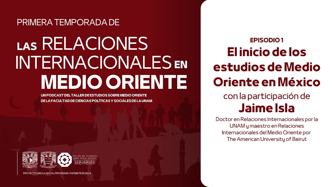Episodio 1. El Inicio de los estudios de Medio Oriente en México - Jaime Isla