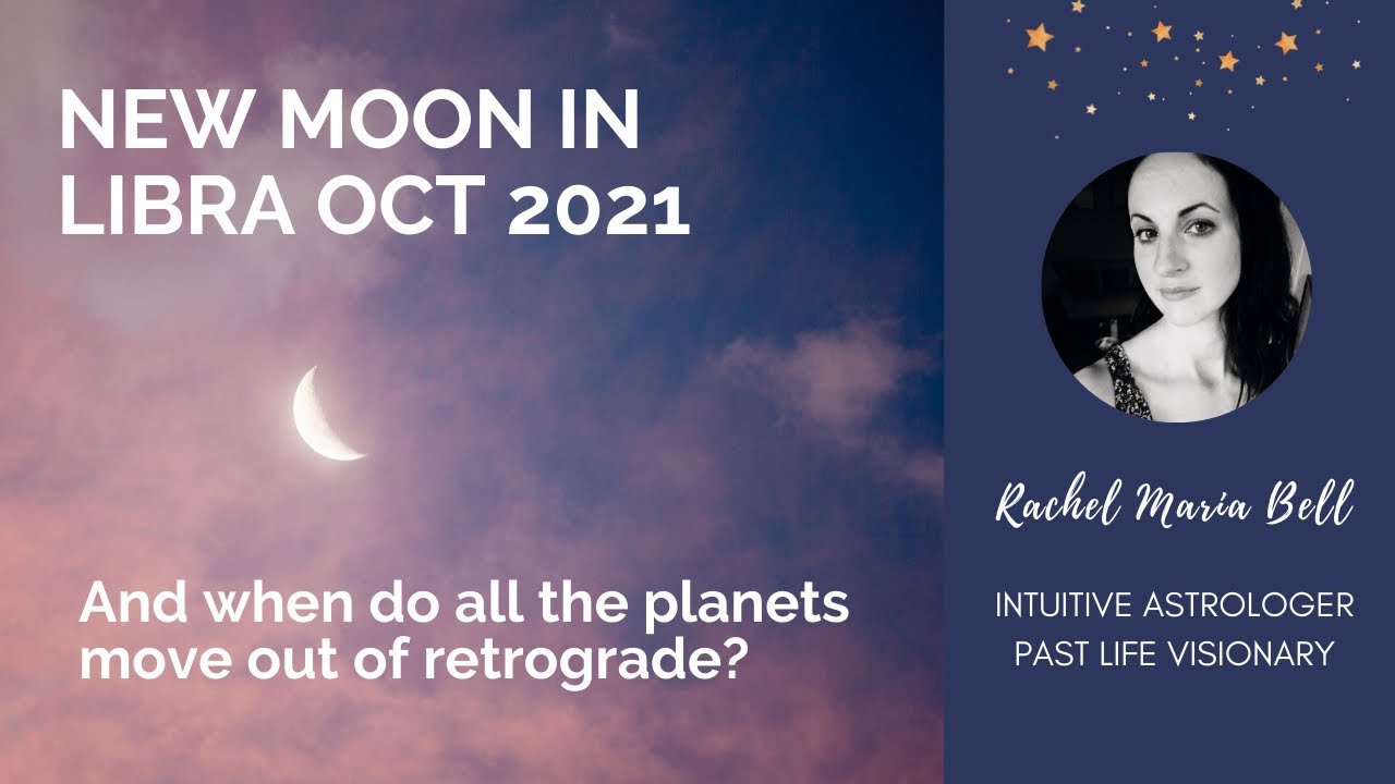 New Moon in Libra 6 October 2021 Retrograde planets and more Awakening ...