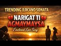 TRENDING ILOCANO SONATA | Narigat Ti Agmaymaysa (Emotional Love Song 2026)