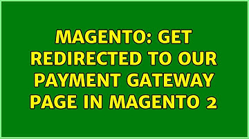 Magento: Get redirected to our payment gateway page in magento 2 (2 Solutions!!)