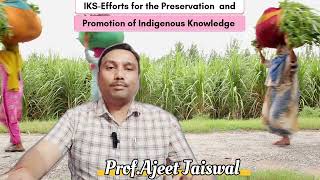 38|IKS-Efforts for the Preservation and Promotion of Indigenous Knowledge |Anthropology | UPSC | NET