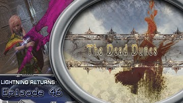 Lightning Returns Final Fantasy XIII Ep 46: The Ultimate Lair (Pt I)