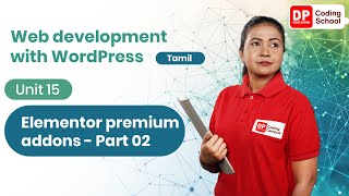 Unit 15 | Elementor premium addons | Part 02 | Web development with Wordpress | Tamil