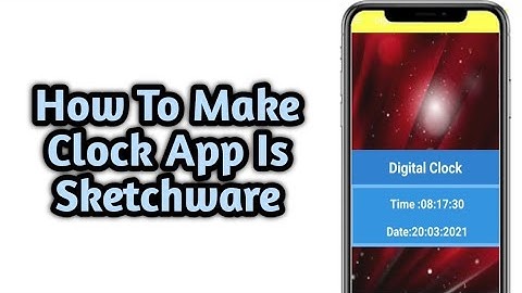 How To Make Digital Clock App In Sketchware