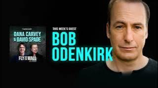Bob Odenkirk | Full Episode | Fly on the Wall with Dana Carvey and David Spade
