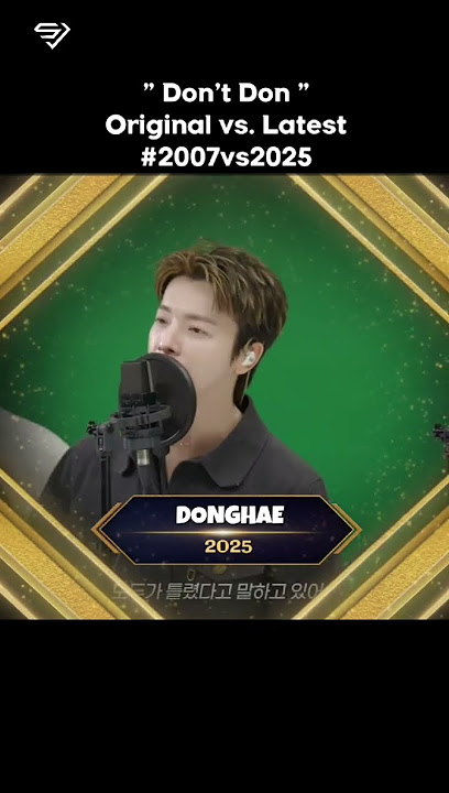 Don't Don: 2007 vs 2025 (Live) (4) #superjunior #kpop #donghae #ryeowook #heechul