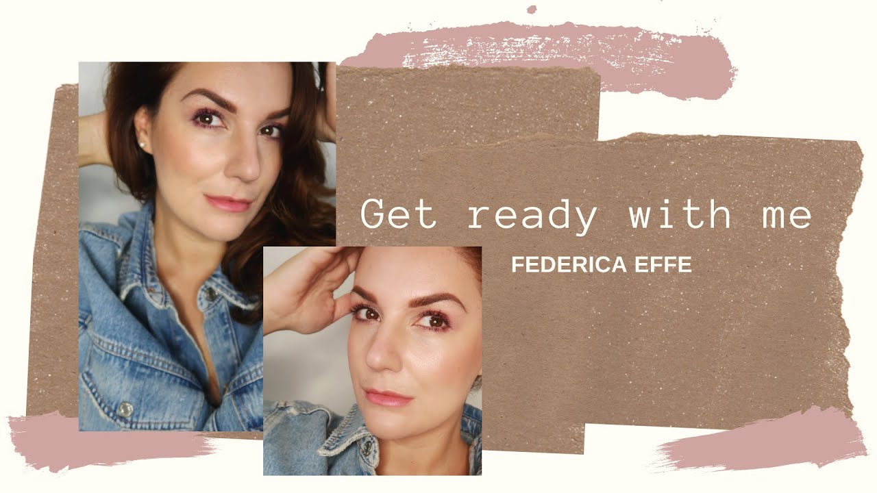 Get ready with me (makeup quotidiano) || Federica Effe