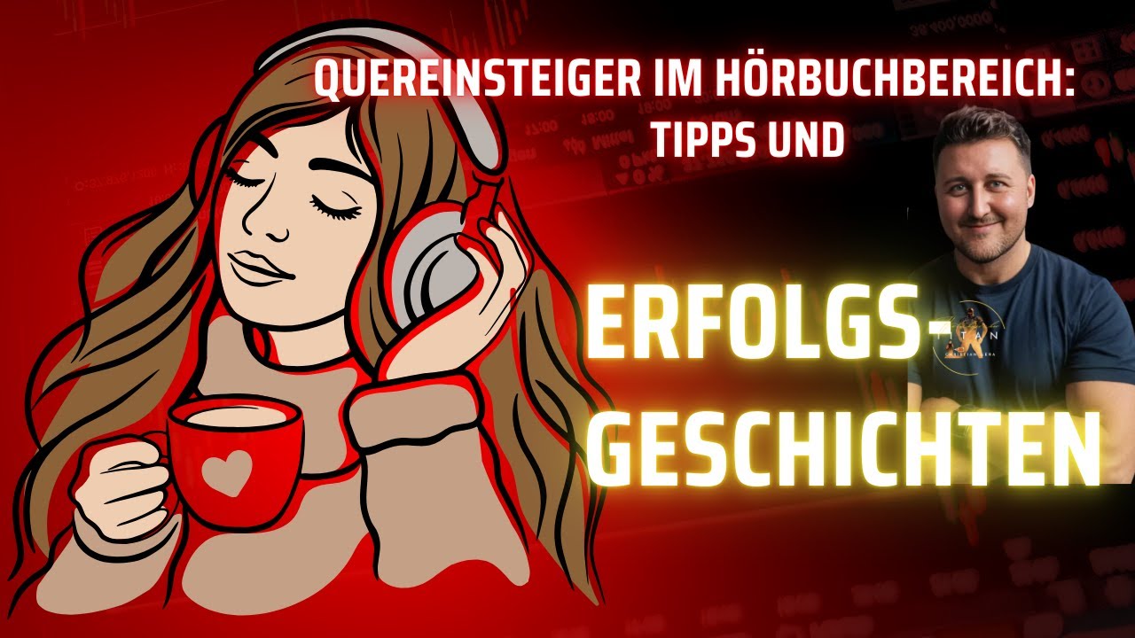 Quereinsteiger im Hörbuchbereich Erfolgsgeschichten und Tipps