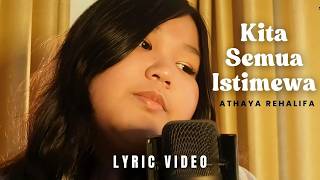 Atahya Rehalifa – Kita Semua Istimewa (LV)