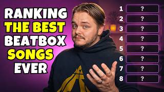 Ranking The BEST Beatbox Songs EVER