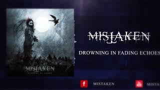 Mistaken - Drowning in Fading Echoes (Official Audio Stream)