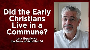 Did the Early Christians Live in a Commune? | Little Lessons of David Servant