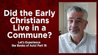 Did the Early Christians Live in a Commune? | Little Lessons of David Servant by David Servant 157 views 2 weeks ago 28 minutes