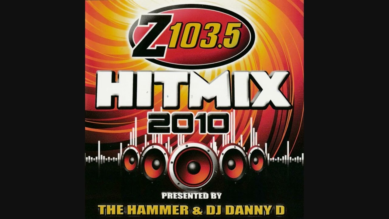Z103.5 Hitmix 2010 - Presented By The Hammer & DJ Danny D - YouTube