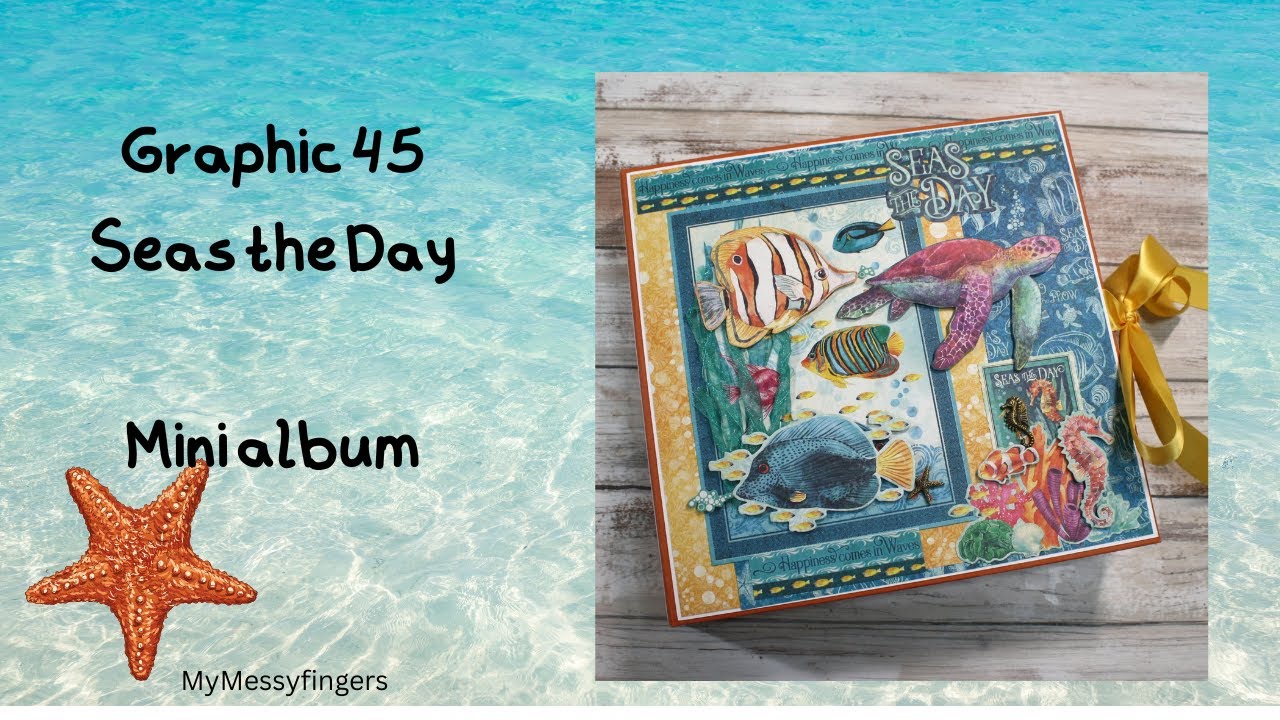 Graphic 45 - Seas the Day - Building the album - YouTube