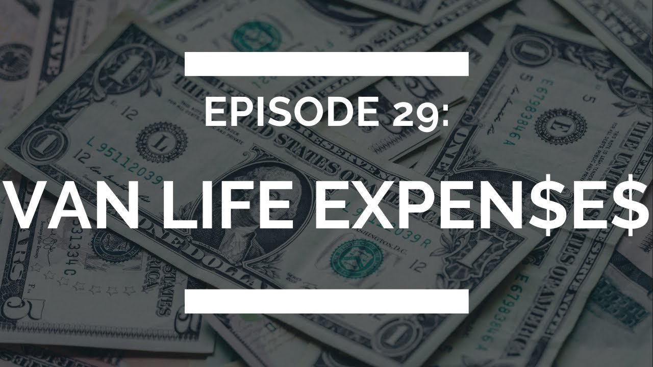 tripvanstinkle van life expenses the cost of van dwelling YouTube