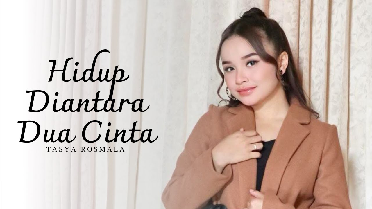 TASYA ROSMALA - HIDUP DIANTARA 2 CINTA | MARDATILA GROUP