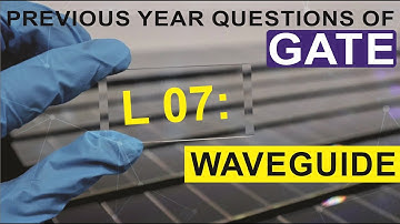 L 07 Waveguide (EMFT) | GATE Previous Year Questions | Compete India Zone | CIZ