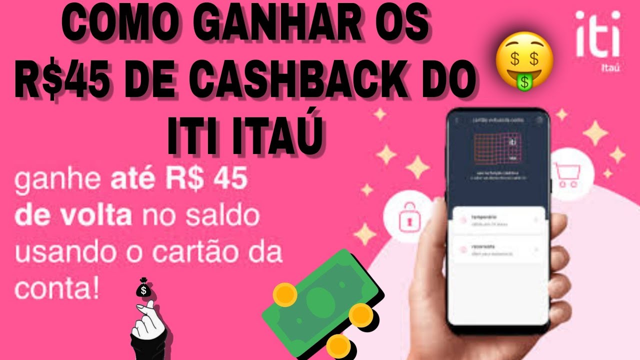 URGENTE! COMO GANHAR OS R$45 DE CASHBACK DO ITI ITAÚ PASSO A PASSO ( TEMPO LIMITADO) CORRE!!! 🤑📢🔥