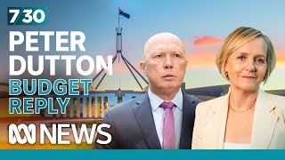 Opposition Leader Peter Dutton's postbudget reply interview | 7.30