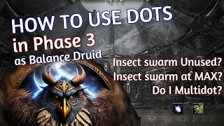 How to use dots in Phase 3 as Boomie? | WotLK Balance Druid ToGC