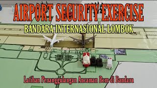 AIRPORT SECURITY EXERCISE  BANDARA INTERNASIONAL LOMBOK #Latihan Penanggulangan Keadaan Darurat