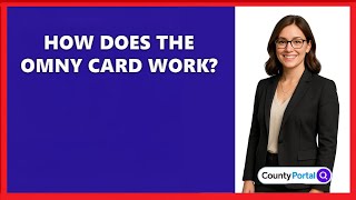 How Does the OMNY Card Work?