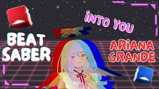Beat Saber // Ariana Grande // Into You // Full body tracking!!