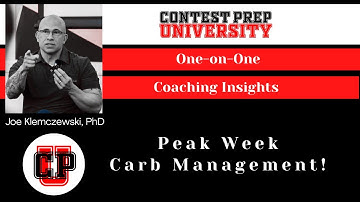 CONTEST PREP UNIVERSITY INSIGHTS - Peak Week Carb Management