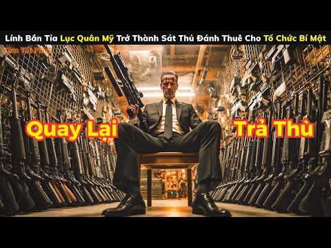 [Review Phim] Lính Bắn Tỉa Lục Quân Mỹ Trở Thành Sát Thủ Đánh Thuê Cho Tổ Chức Bí Mật