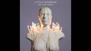 Little Warrior - So Far Away [AUDIO]