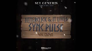 Jitterclick & It Lives - Sync Pulse (OUT NOW)